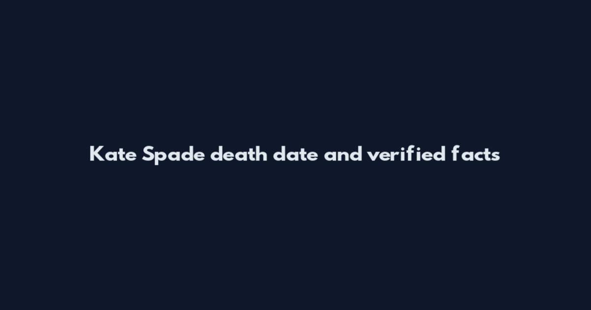 Kate Spade death date and verified facts