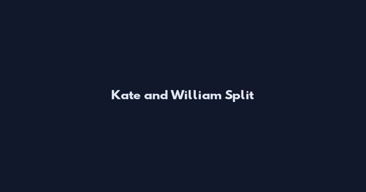 Kate and William Split