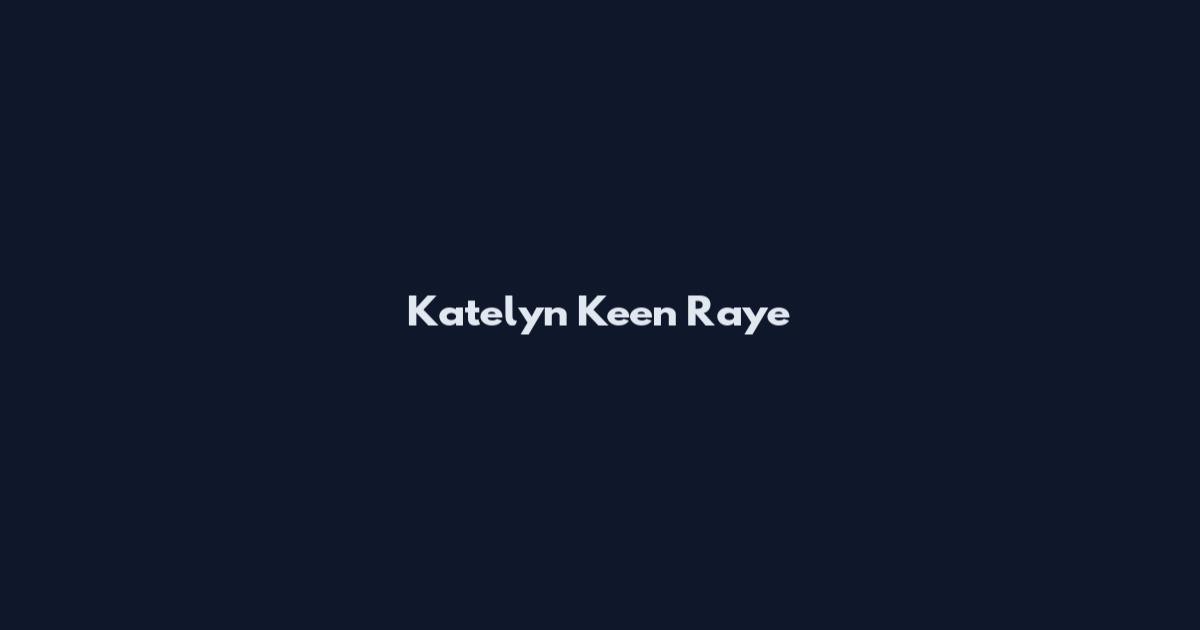 Katelyn Keen Raye