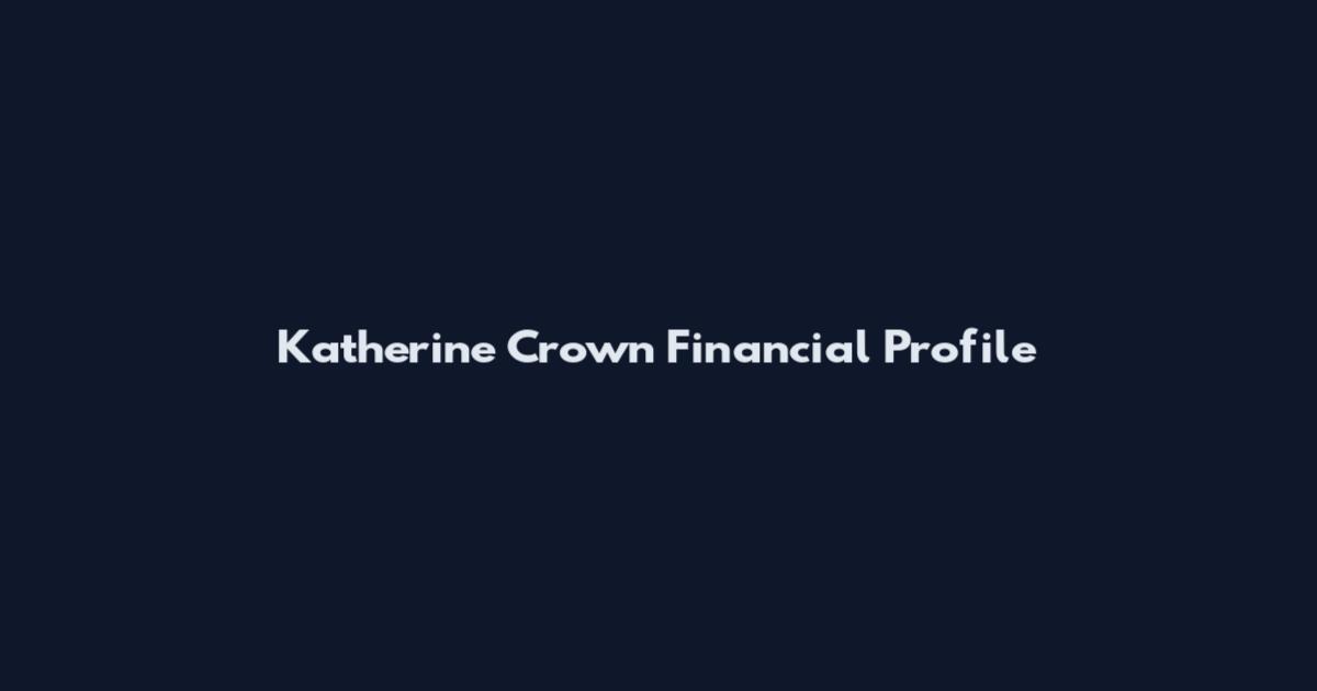 Katherine Crown Financial Profile