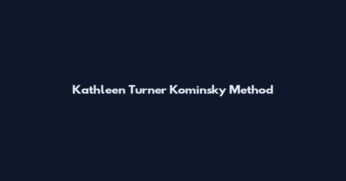 Kathleen Turner Kominsky Method