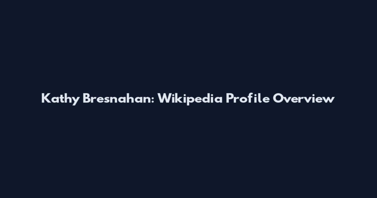 Kathy Bresnahan: Wikipedia Profile Overview