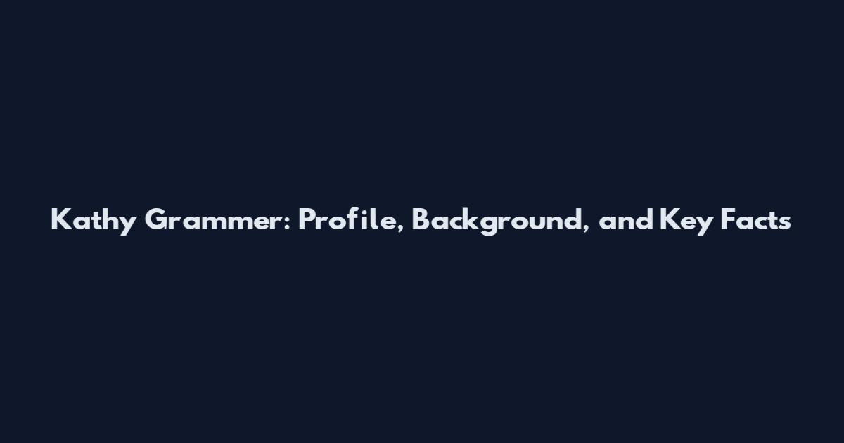 Kathy Grammer: Profile, Background, and Key Facts