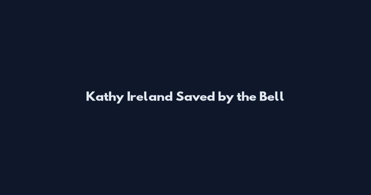 Kathy Ireland Saved by the Bell