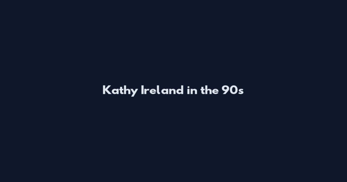 Kathy Ireland in the 90s