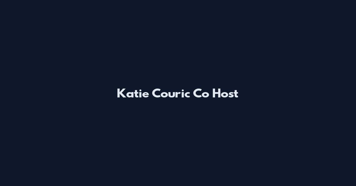 Katie Couric Co Host