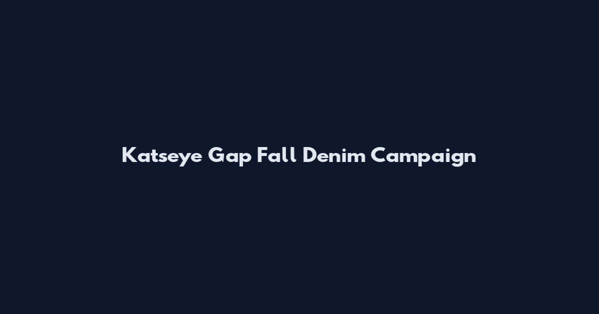 Katseye Gap Fall Denim Campaign
