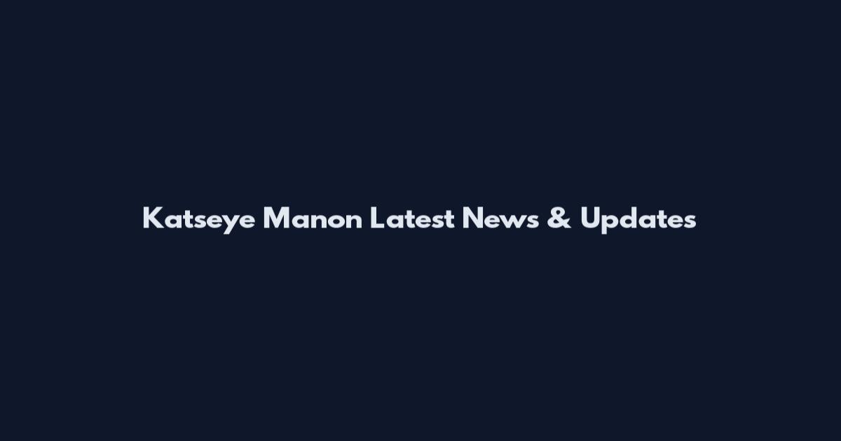Katseye Manon Latest News & Updates