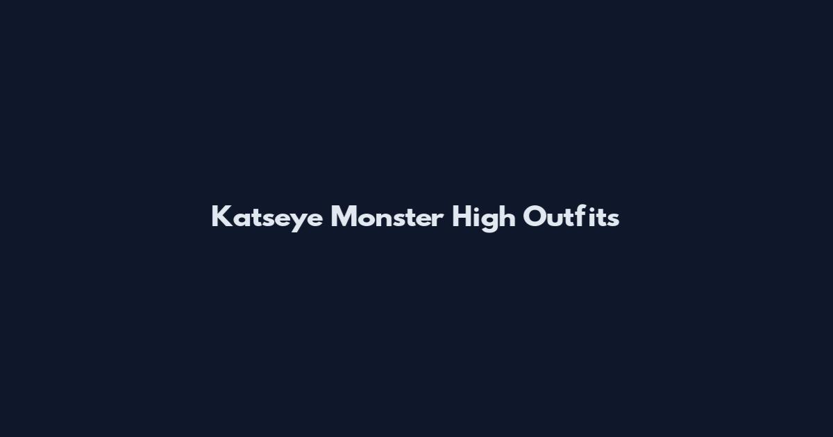 Katseye Monster High Outfits