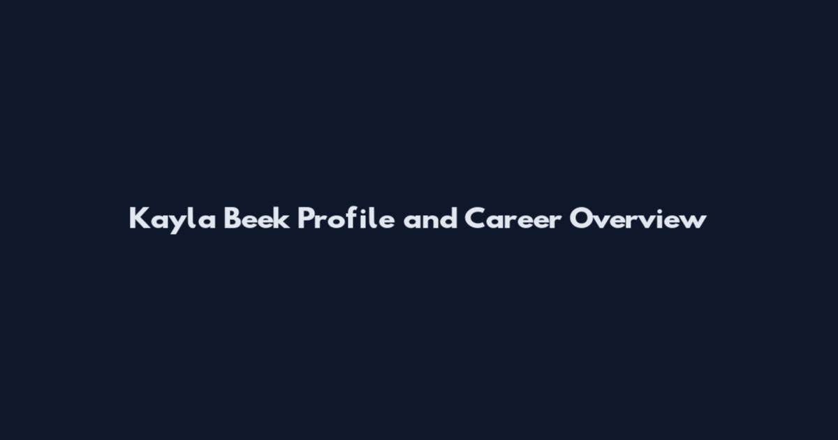 Kayla Beek Profile and Career Overview