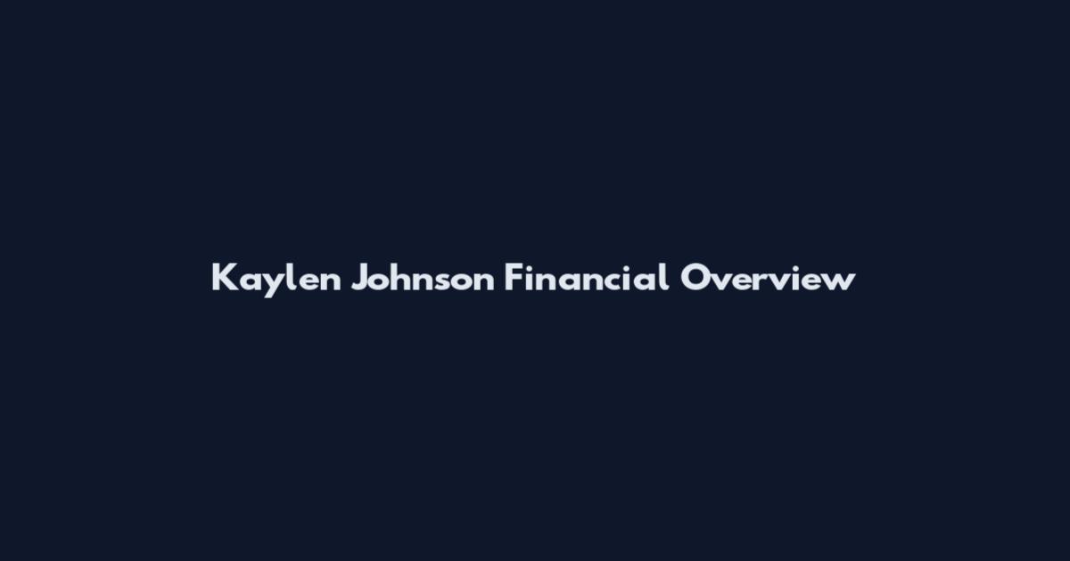 Kaylen Johnson Financial Overview