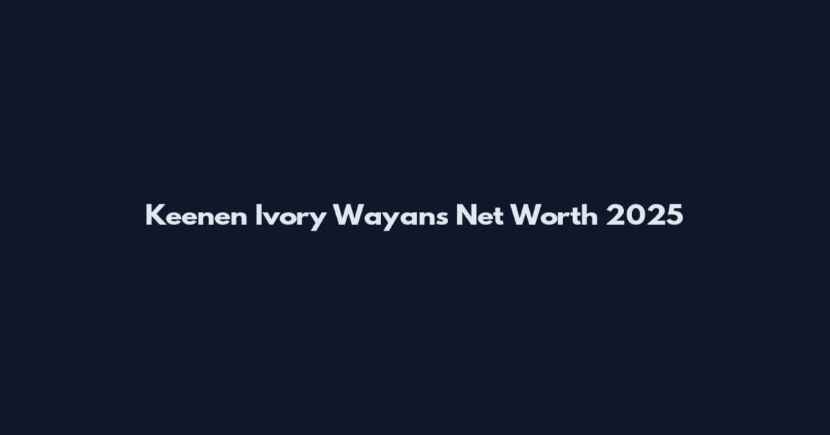 Keenen Ivory Wayans Net Worth 2025