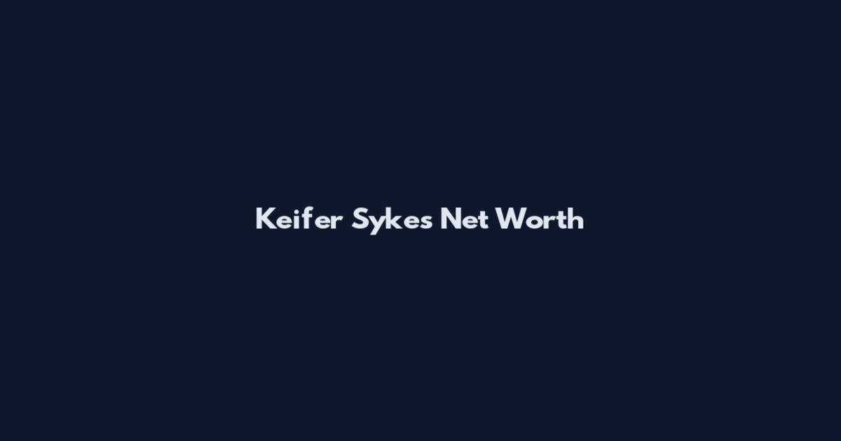 Keifer Sykes Net Worth