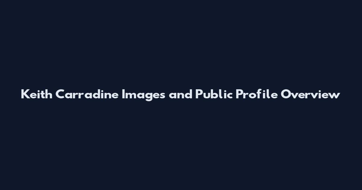 Keith Carradine Images and Public Profile Overview