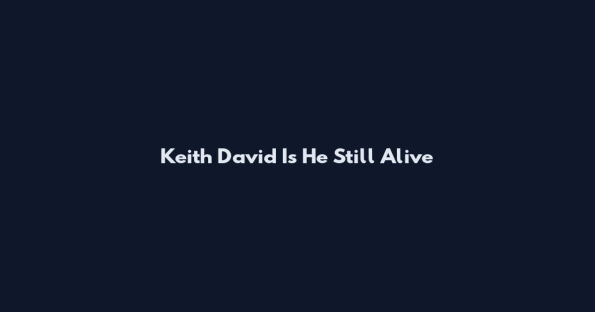 Keith David Is He Still Alive