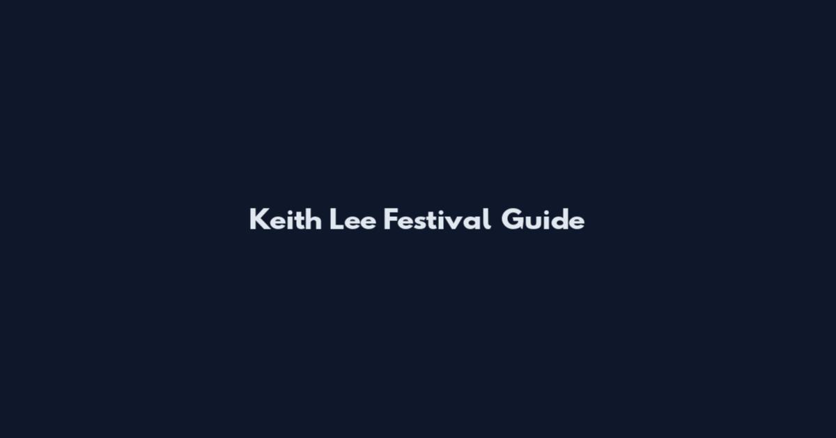 Keith Lee Festival Guide