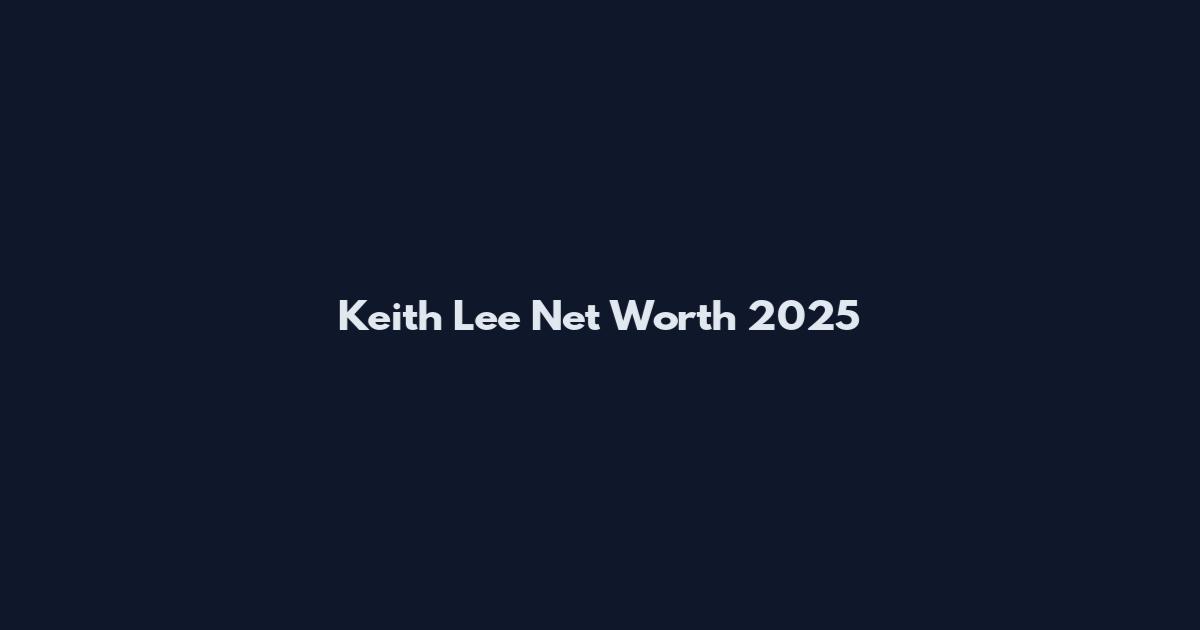 Keith Lee Net Worth 2025