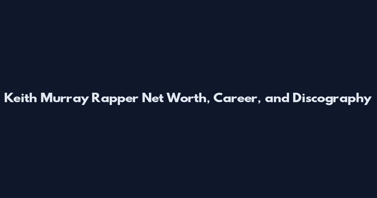 Keith Murray Rapper Net Worth, Career, and Discography