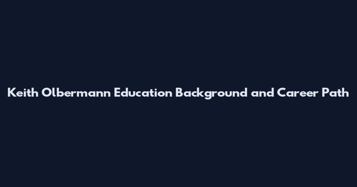 Keith Olbermann Education Background and Career Path