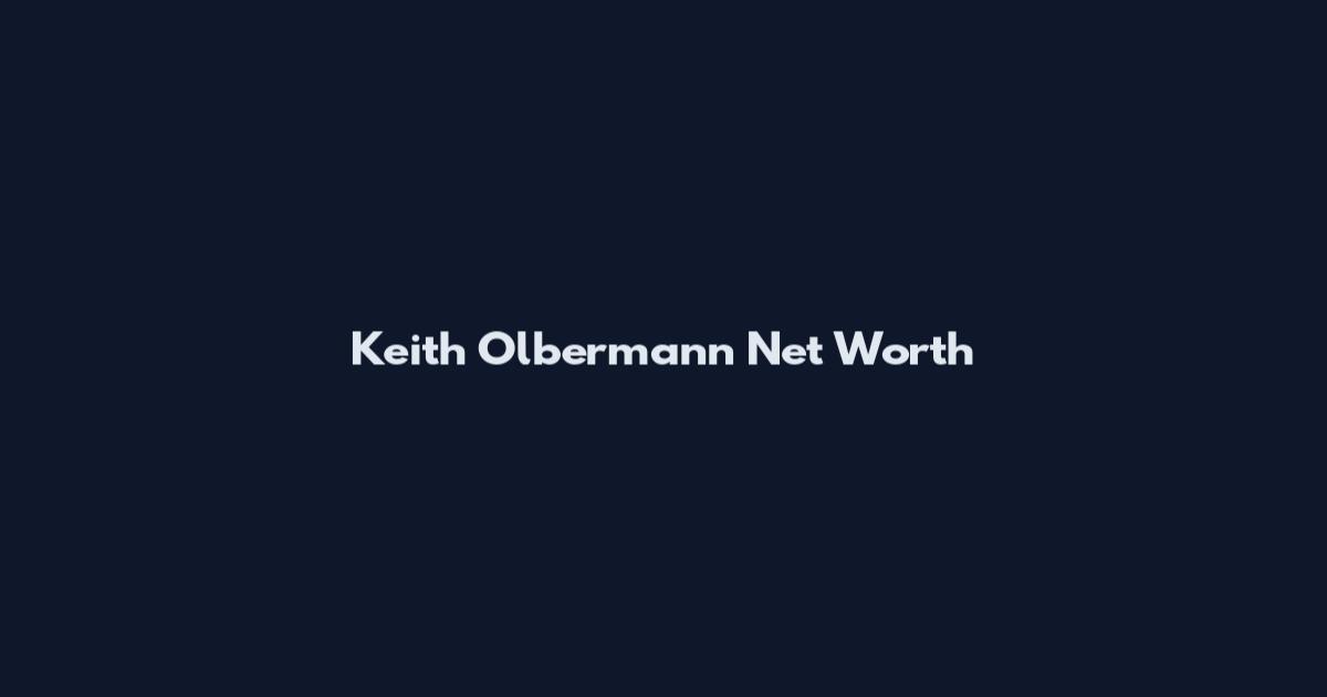 Keith Olbermann Net Worth