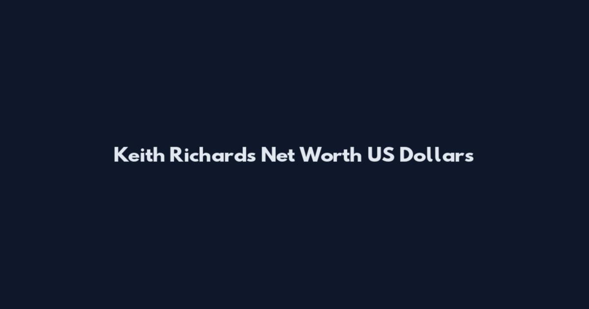 Keith Richards Net Worth US Dollars