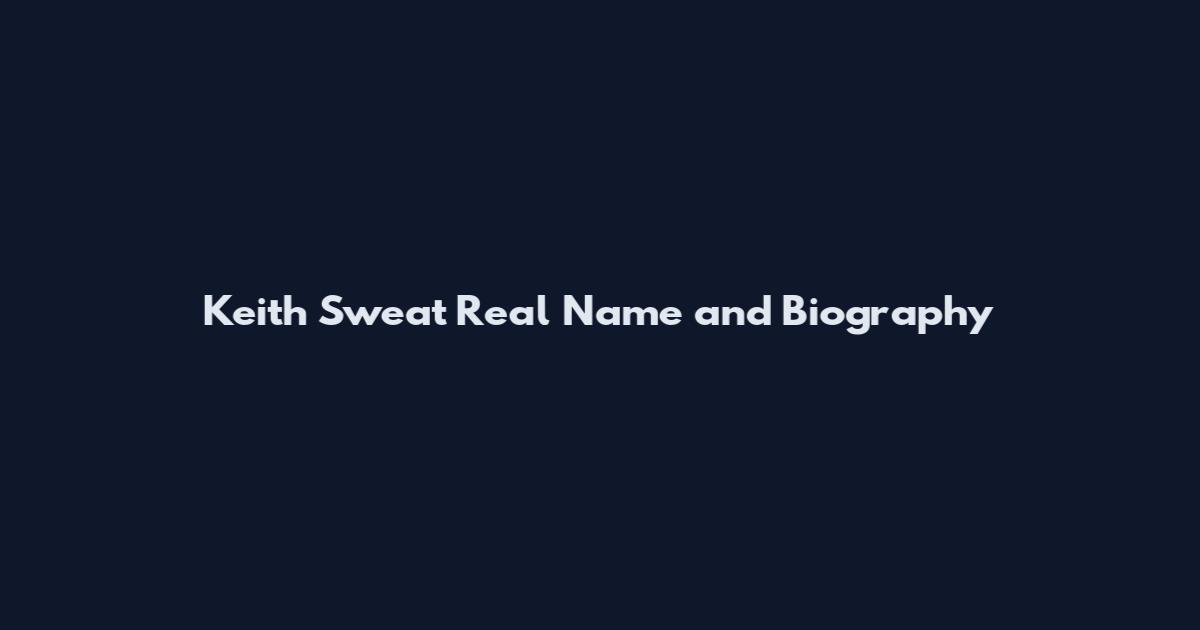 Keith Sweat Real Name and Biography