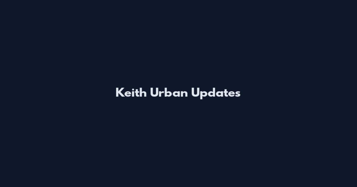 Keith Urban Updates
