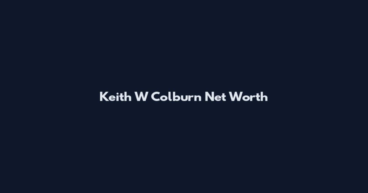 Keith W Colburn Net Worth
