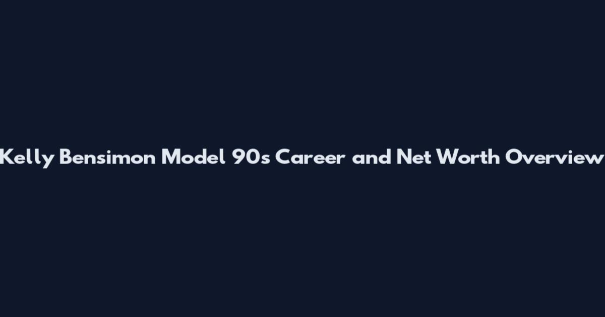 Kelly Bensimon Model 90s Career and Net Worth Overview