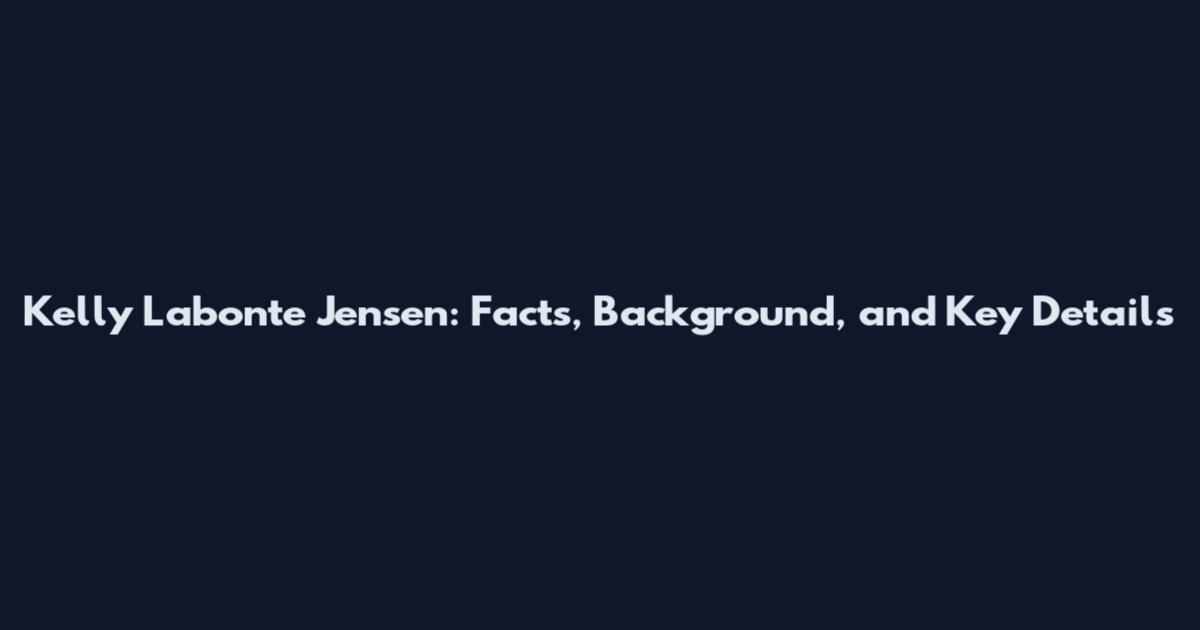Kelly Labonte Jensen: Facts, Background, and Key Details