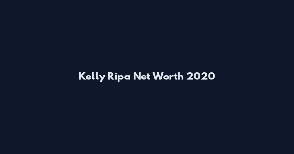 Kelly Ripa Net Worth 2020