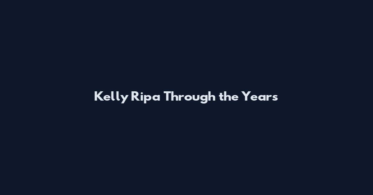 Kelly Ripa Through the Years