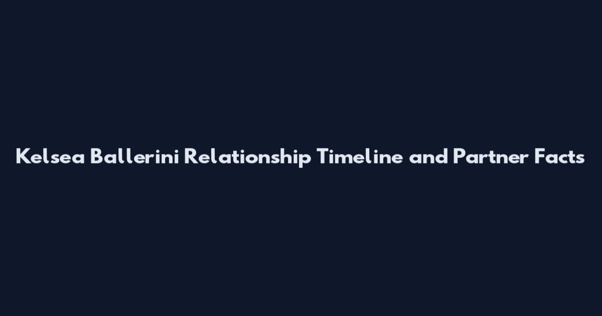 Kelsea Ballerini Relationship Timeline and Partner Facts