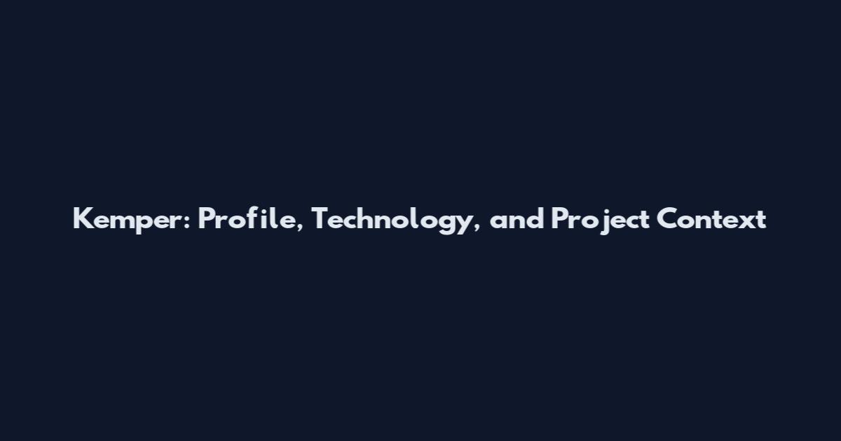 Kemper: Profile, Technology, and Project Context