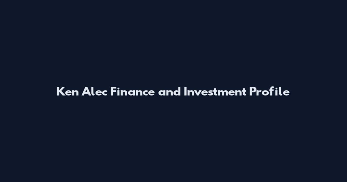 Ken Alec Finance and Investment Profile