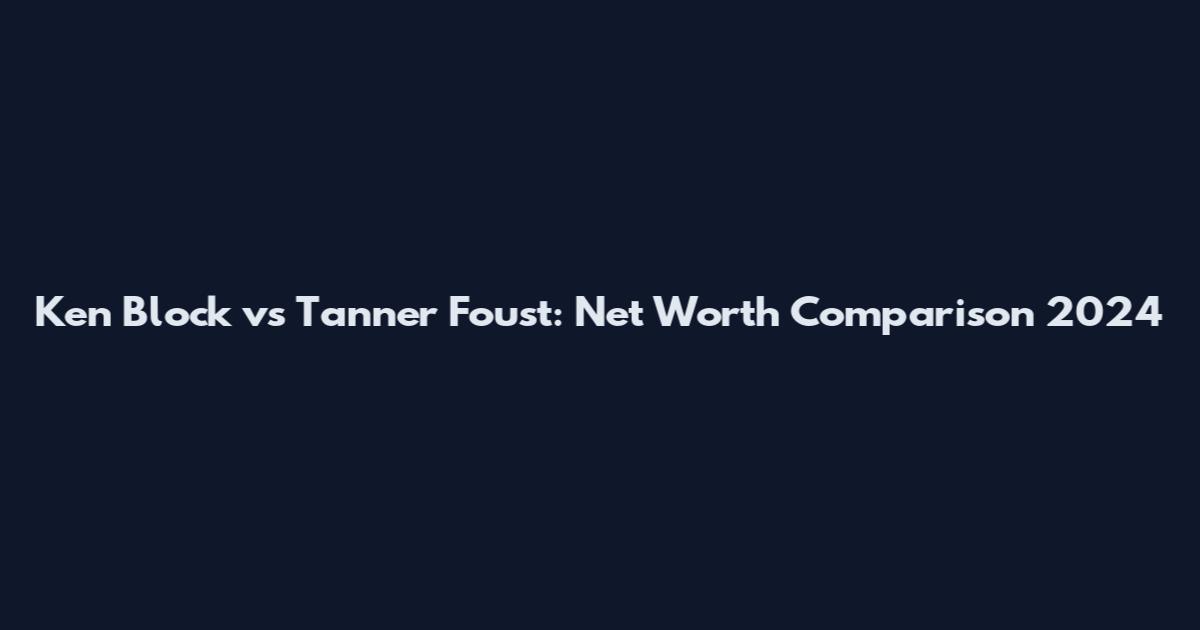 Ken Block vs Tanner Foust: Net Worth Comparison 2024