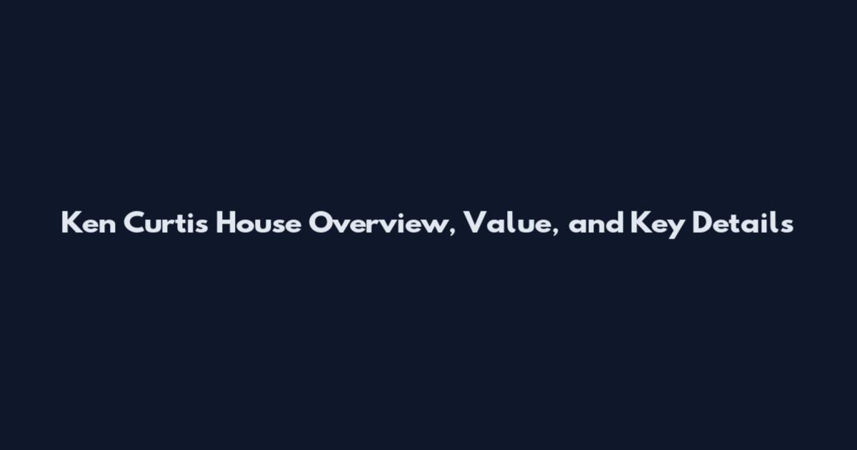 Ken Curtis House Overview, Value, and Key Details