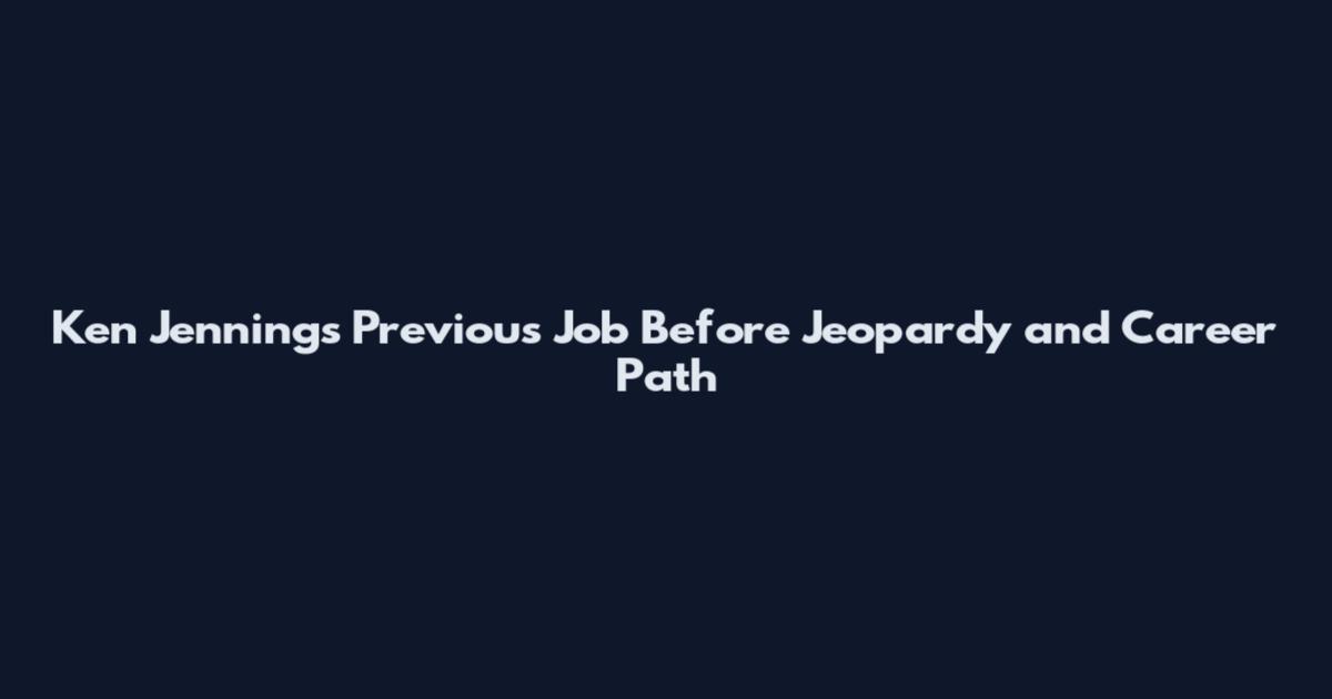 Ken Jennings Previous Job Before Jeopardy and Career Path