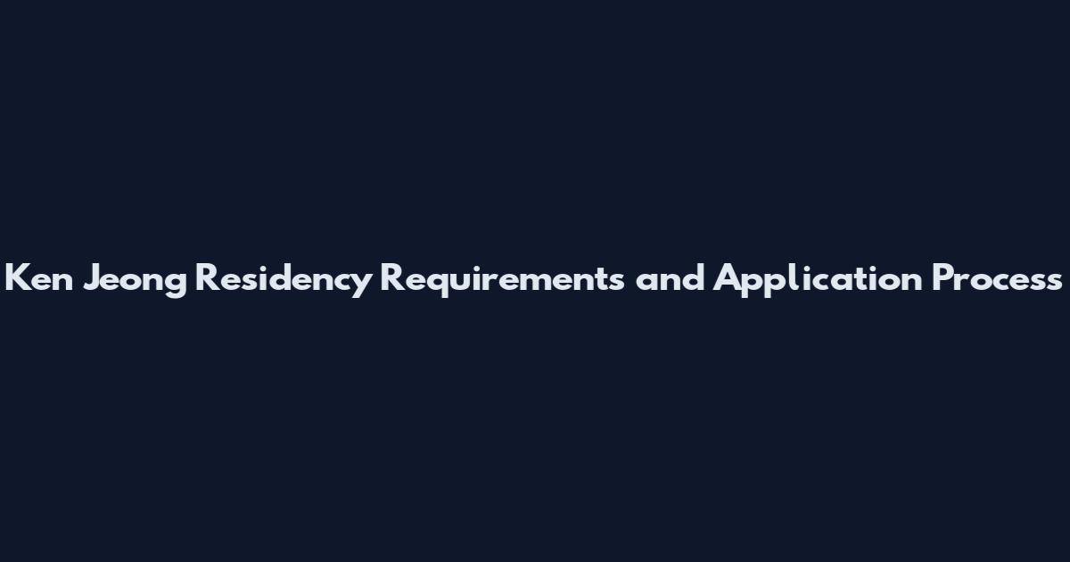 Ken Jeong Residency Requirements and Application Process