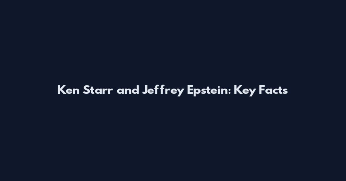 Ken Starr and Jeffrey Epstein: Key Facts
