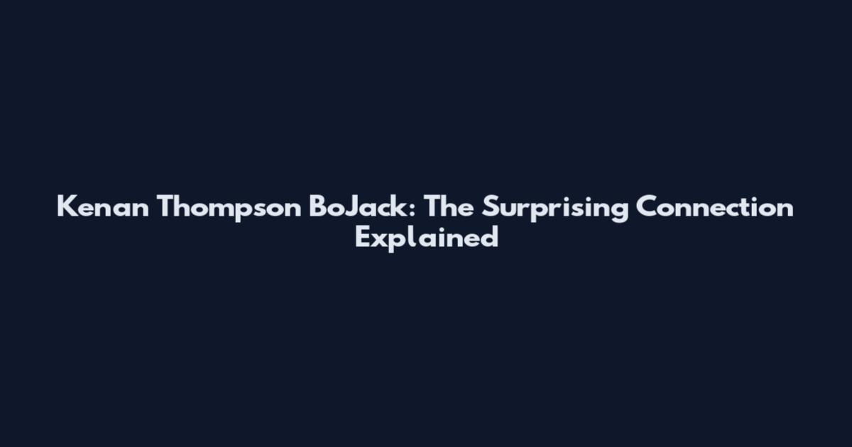 Kenan Thompson BoJack: The Surprising Connection Explained
