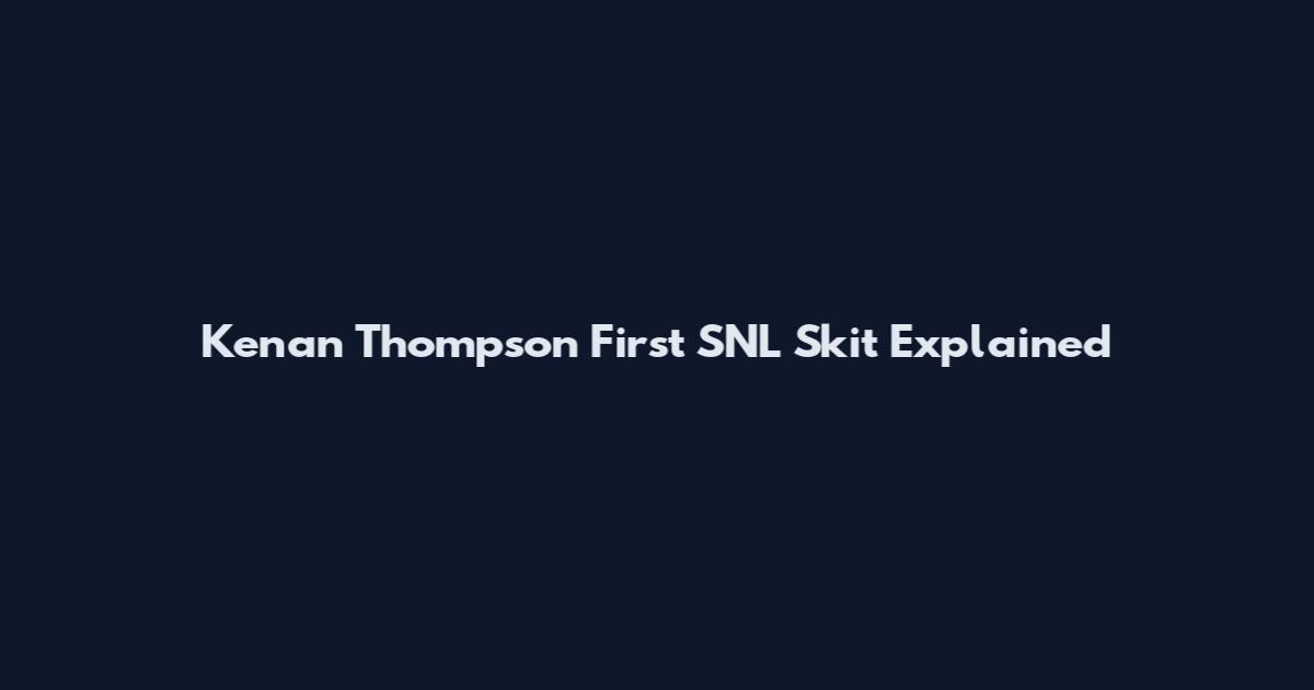 Kenan Thompson First SNL Skit Explained
