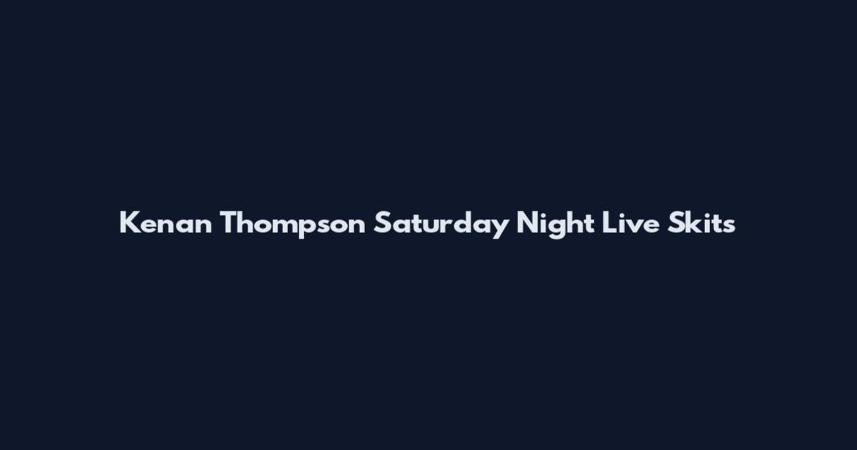 Kenan Thompson Saturday Night Live Skits