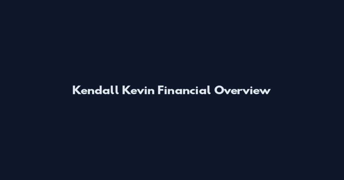 Kendall Kevin Financial Overview