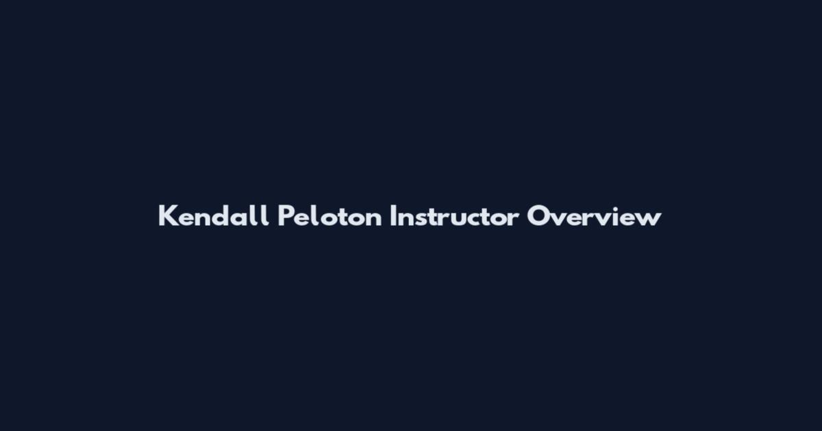 Kendall Peloton Instructor Overview