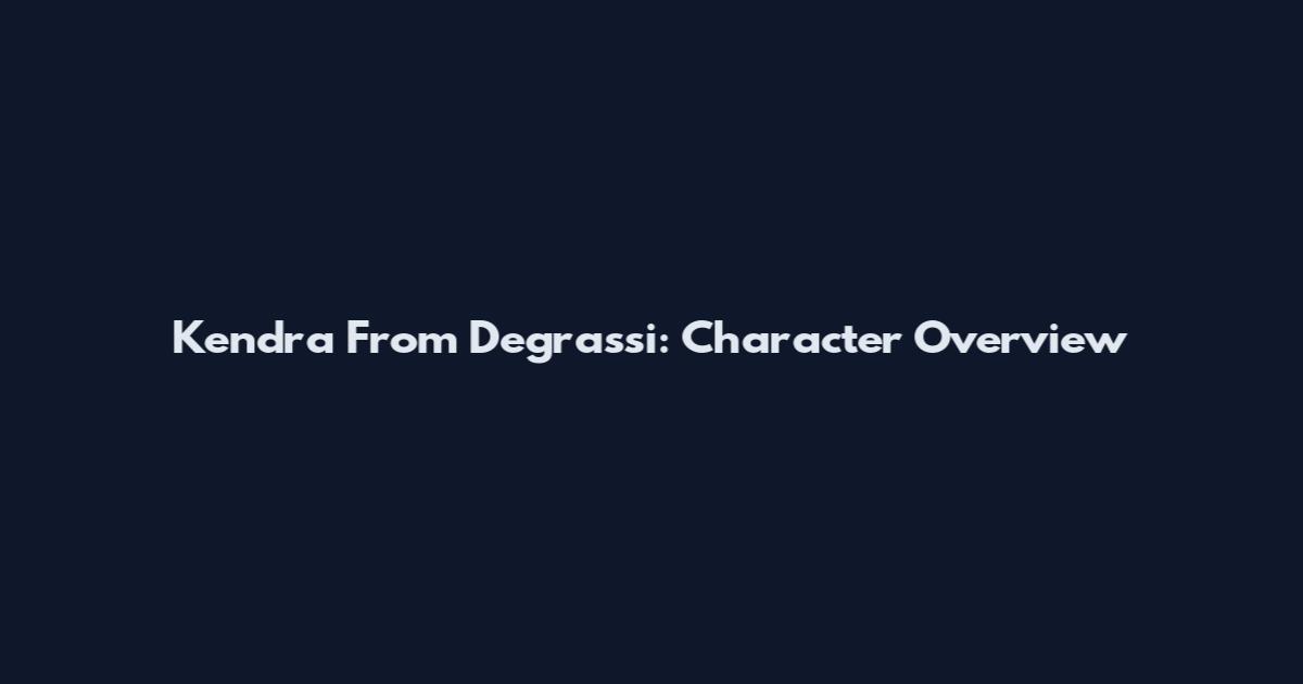 Kendra From Degrassi: Character Overview