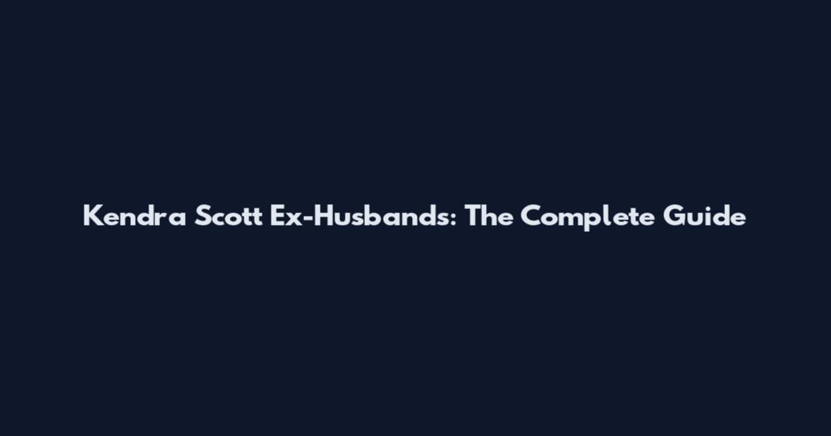 Kendra Scott Ex-Husbands: The Complete Guide