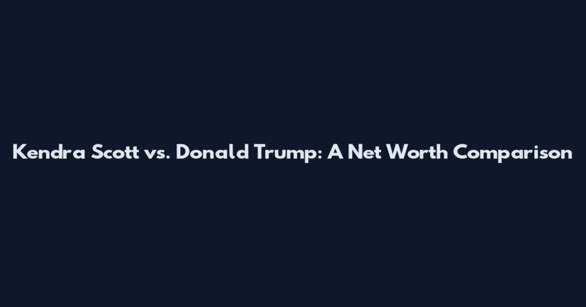 Kendra Scott vs. Donald Trump: A Net Worth Comparison