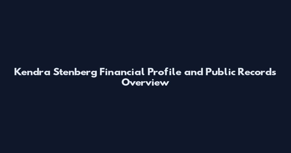Kendra Stenberg Financial Profile and Public Records Overview
