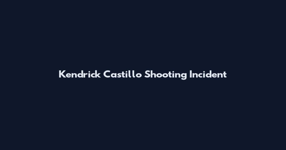 Kendrick Castillo Shooting Incident